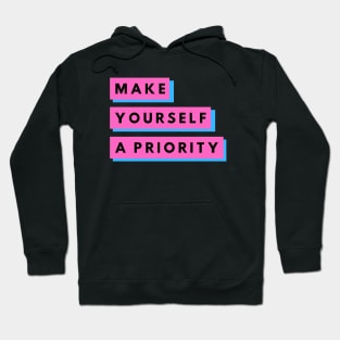 Make Yourself A Priority Hoodie